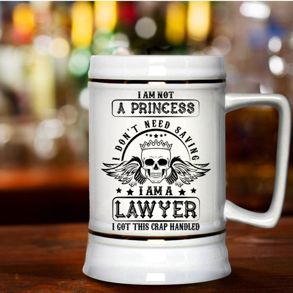I Am A Lawyer Beer Stein 22oz, I Am Not A Princess Beer Mug