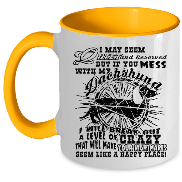 Cute Dogs Coffee Mug, Don't Mess With My Dachshund Accent Mug