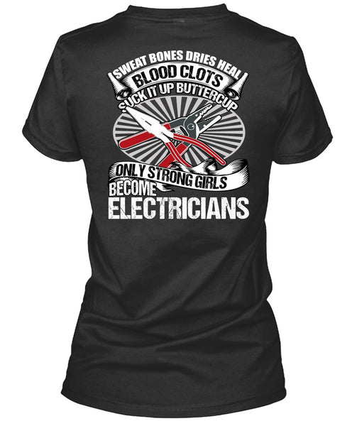 Only Strong Girls Become Electricians T Shirt, Being An Electrician T Shirt