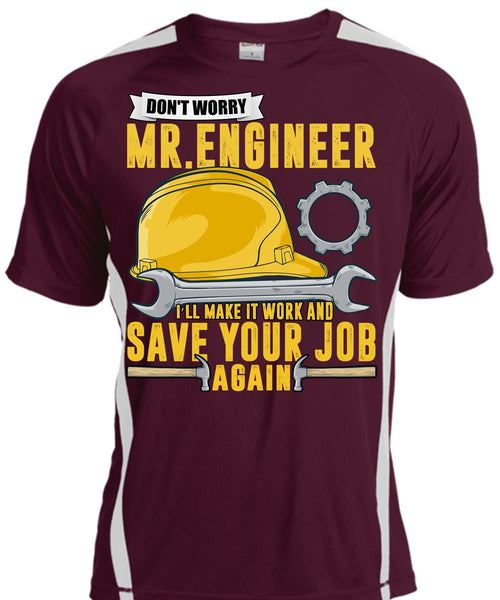 Don't Worry Mr. Engineer T Shirt, Save Your Job Again T Shirt, Cool Shirt