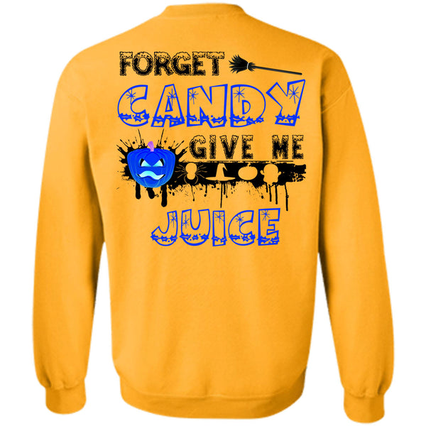 Wait For Halloween T Shirt, Forget Candy Give Me Juice Sweatshirt