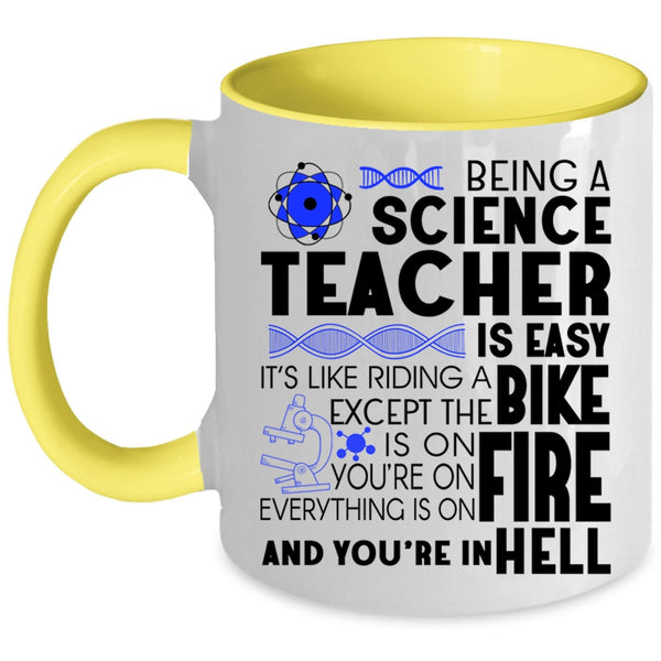 Cool Science Teacher Coffee Mug, Being A Science Teacher Is Easy Accent Mug