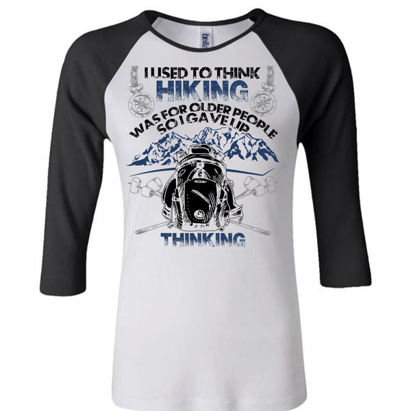 I Used To Think Hiking T Shirt, I Love Hiking T Shirt, Awesome T-Shirts