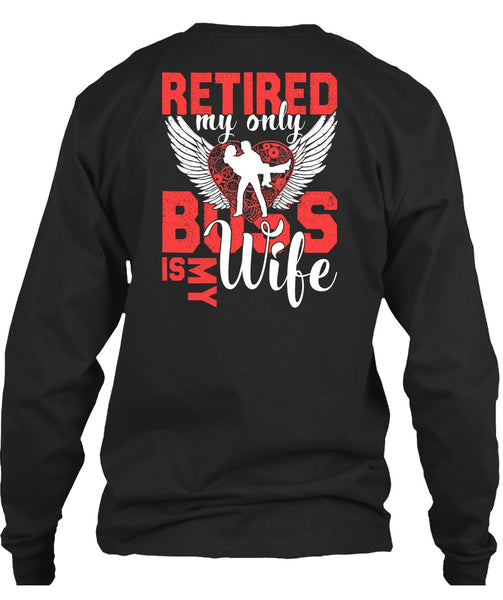 Retired My Only Boss Is My Wife T Shirt, Being A Wife T Shirt