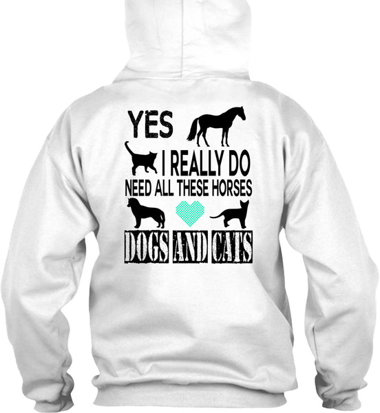 I Really Do Need All These Horses Dogs And Cats T Shirt, Favorite T Shirt