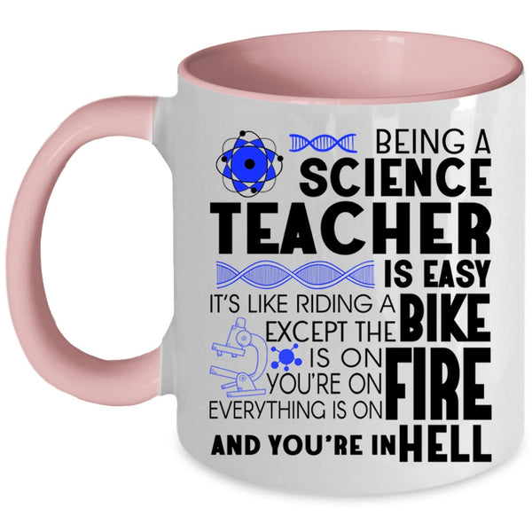 Cool Science Teacher Coffee Mug, Being A Science Teacher Is Easy Accent Mug