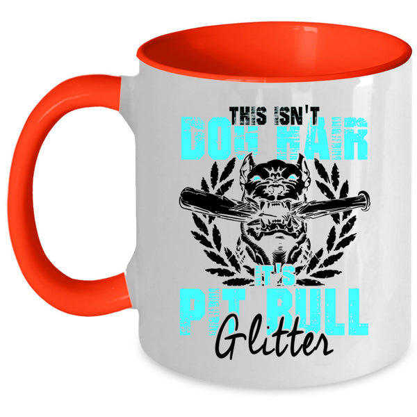 It's Pit Bull Glitter Coffee Mug, This Isn't Dog Hair Accent Mug