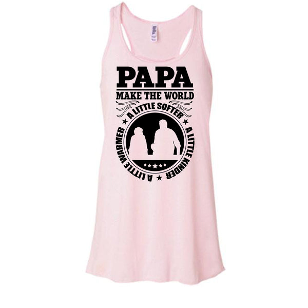 Papa Make The World A Little Softer T Shirt, Awesome Papa T Shirt, Awesome t-shirts