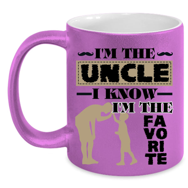 I Know I'm The Favorite Coffee Mug, I'm The Uncle Accent Mug