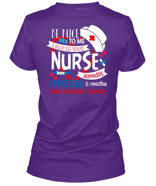 I May Be Your Nurse Someday Catheters T Shirt, I Love Nursing T Shirt