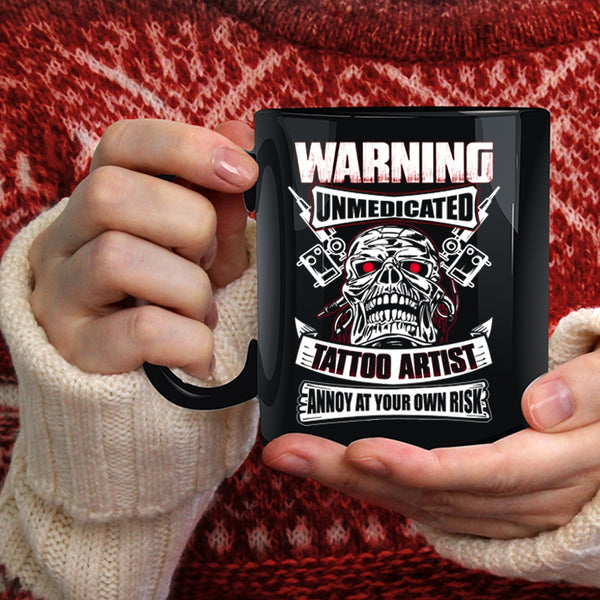Unmedicated Tattoo Artist Coffee Mug, Awesome Gift For Artist Coffee Cup