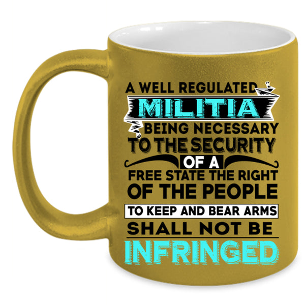 Cool Militia Coffee Mug, A Well Regulated Militia Accent Mug