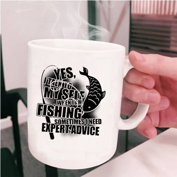 Awesome Fisher Coffee Mug, I Talk To Myself When I Am Fishing Cup