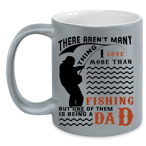 Being A Dad Coffee Mug, I Love More Than Fishing Accent Mug
