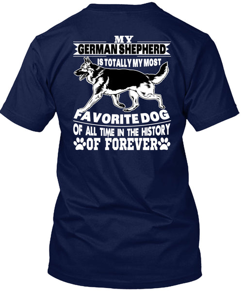 My German Shepherd Is Totally My Most Favorite Dog T Shirt, I Love My Dogs T Shirt