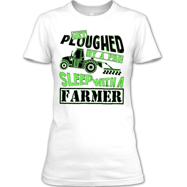 Get Ploughed By A Pro T Shirt, Coolest Farmer T Shirt