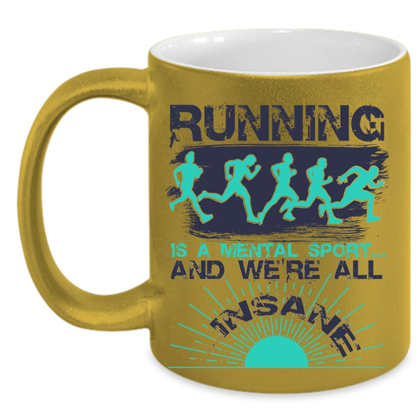 Cool Running Coffee Mug, Running Is A Mental Sport Accent Mug