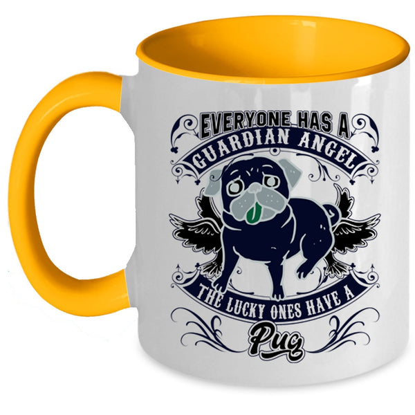 The Lucky Ones Have A Pug Coffee Mug, Everyone Has A Guardian Angel Accent Mug