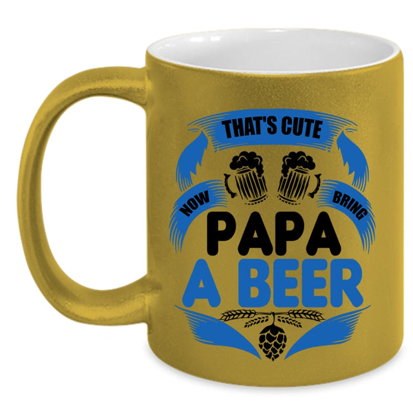 Cool Papa Coffee Mug, That's Cute Now Bring Papa A Beer Accent Mug