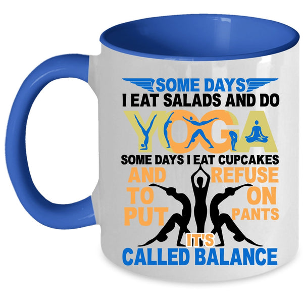 It's Called Balance Coffee Mug, I Eat Salads And Do Yoga Accent Mug