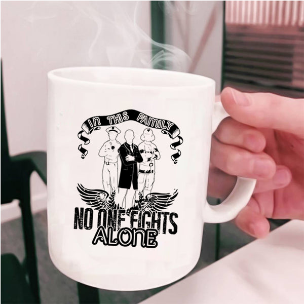 I Love My Family Coffee Mug, In This Family No One Fights Alone Cup
