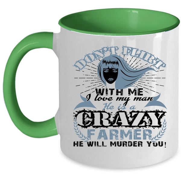 He Is A Crazy Farmer Coffee Mug, I Love My Man Accent Mug