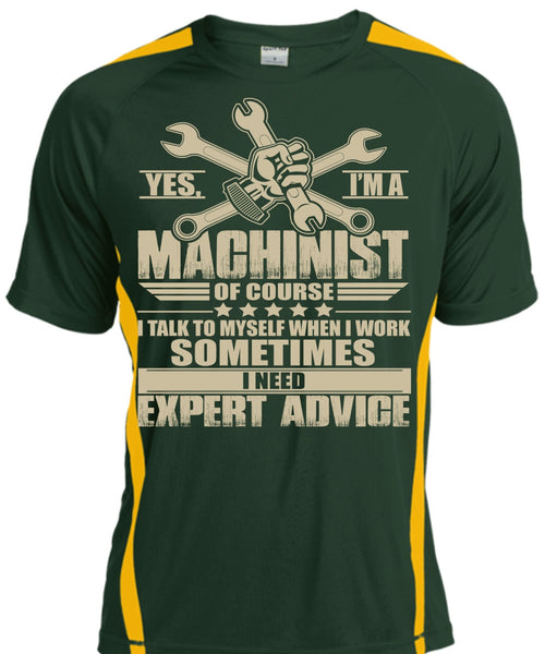 I'm A Machinist T Shirt, I Need Expert Advice T Shirt, Cool Shirt