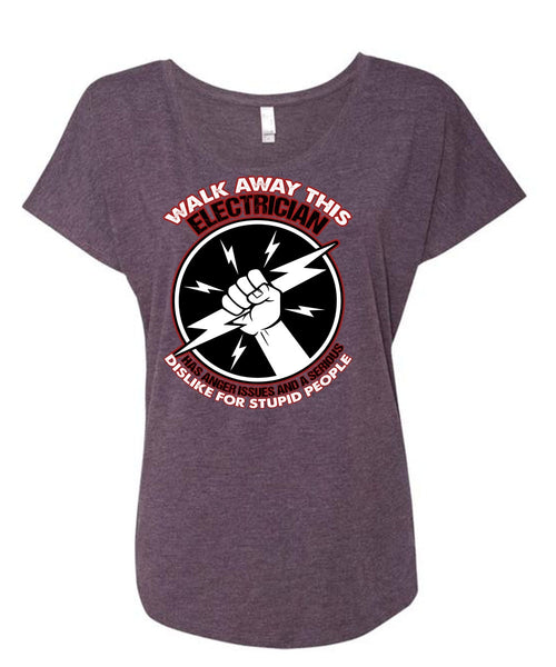 Walk Away This Electrician T Shirt, Dislike For Stupid People T Shirt, Cool Shirt (Ladies' Triblend Dolman Sleeve)