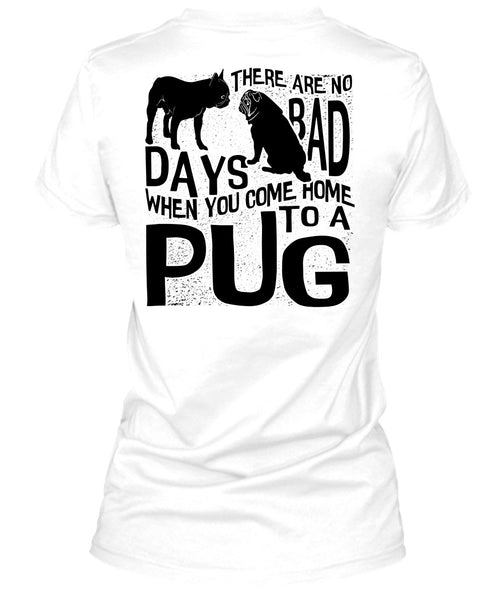 You Come Home To A Pug T Shirt, I Love Pug T Shirt