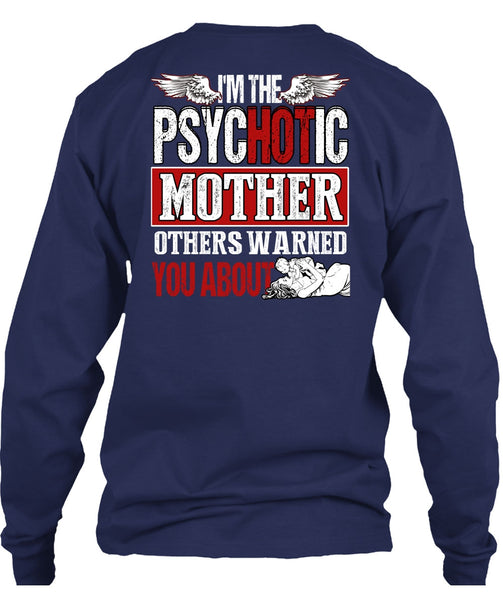 I'm The Psychotic Mother T Shirt, Being A Mom T Shirt
