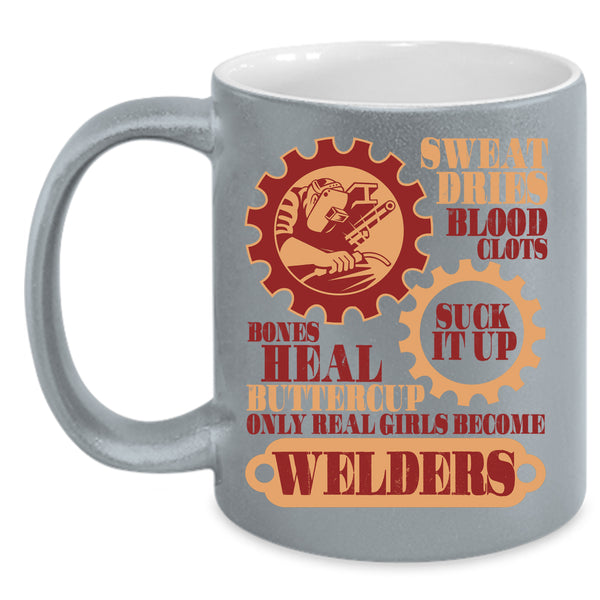 Only Real Girls Become Welders Coffee Mug, Beautiful Girls Coffee Cup