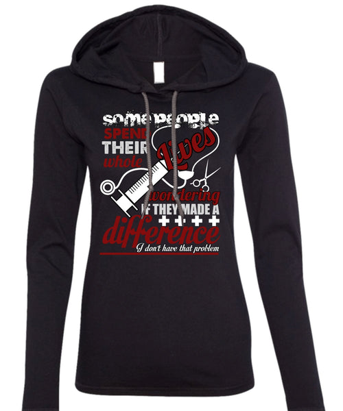 They Made A Difference T Shirt, Being A Nurse T Shirt (Anvil Ladies Ringspun Hooded)