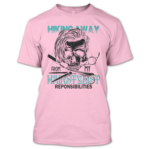 Hiking Away T Shirt, Coolest Hair Stylist T Shirt