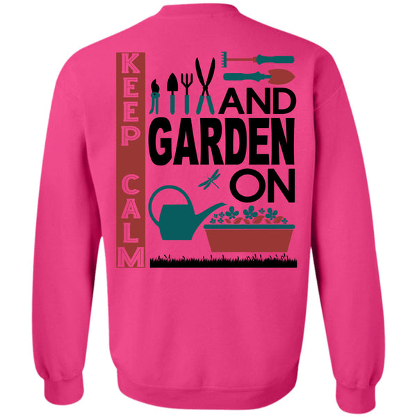 Being A Gardener T Shirt, Keep Calm And Garden On Sweatshirt
