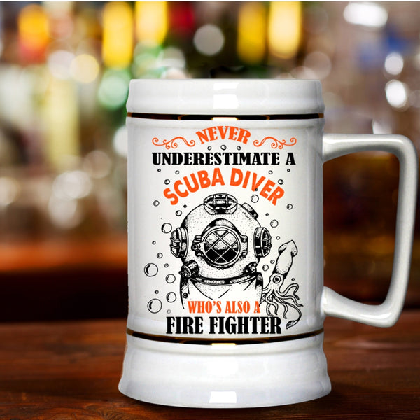 Awesome Scuba Diver Beer Stein 22oz, Scuba Diver Is Also A Fire Fighter Beer Mug