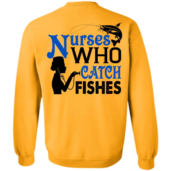 My Job T Shirt, Nurses Who Catch Fishes Sweatshirt
