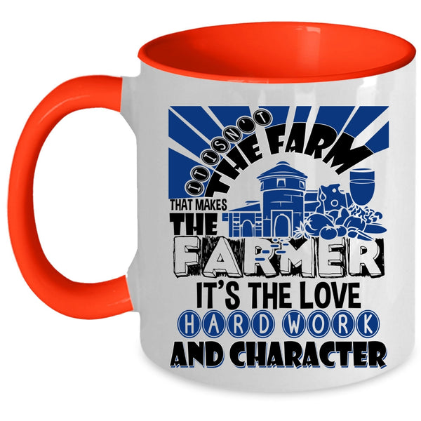 Farm Coffee Mug, It Is Not The Farm That Makes The Farmer Accent Mug