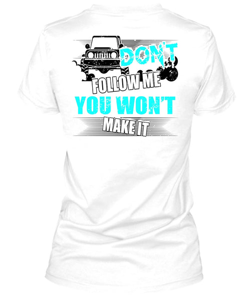 Don't Follow Me T Shirt, I Love Jeep T Shirt