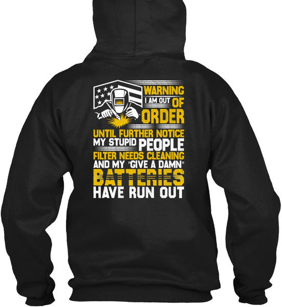 I Am Out Of Order T Shirt, Being A Welder T Shirt