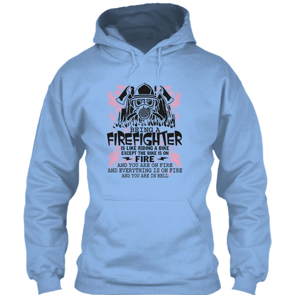 Being A Firefighter Is Like Riding A Bike T Shirt, I Am A Firefighter T Shirt