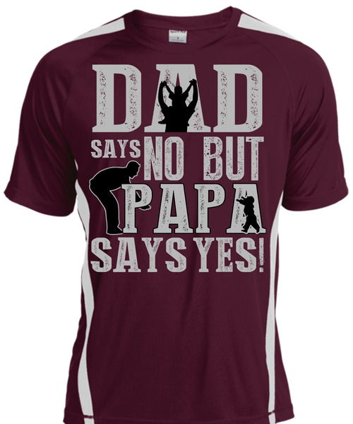 Dad Says No But Papa Says Yes T Shirt, Being A Papa T Shirt, Cool Shirt