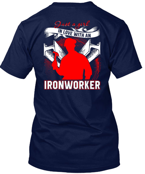Just A Girl In Love With An Ironworker T Shirt, Being An Ironworker T Shirt