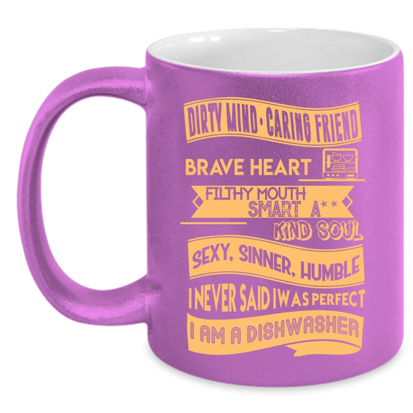 I Never Said I Was Perfect Coffee Mug, I Am A Dishwasher Coffee Cup
