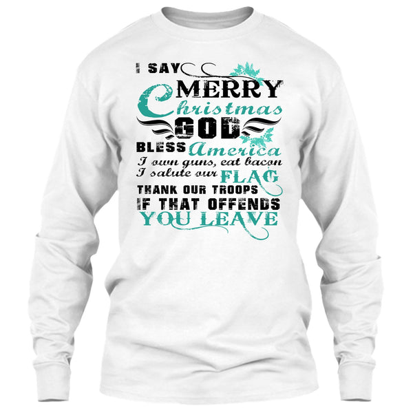 I Say Merry Christmas T Shirt, Coolest Veteran T Shirt