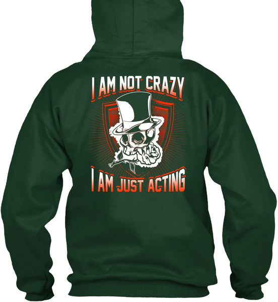 I Am Not Crazy T Shirt, I Am Just Acting T Shirt