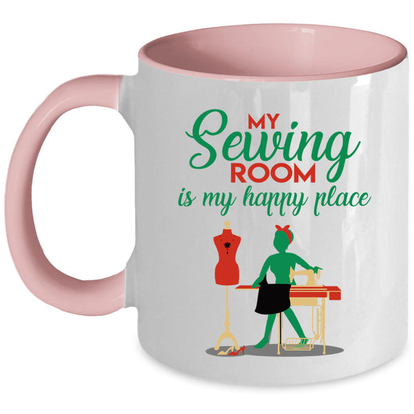 Cute Girls Coffee Mug, My Sewing Room Is My Happy Place Accent Mug
