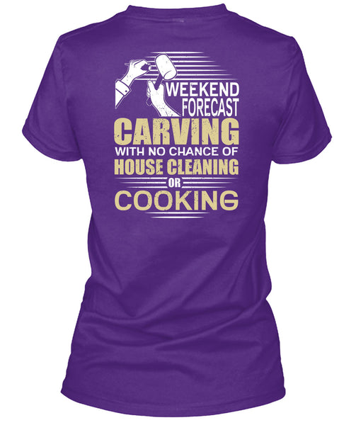 Weekend Forecast Carving T Shirt, House Cleaning T Shirt