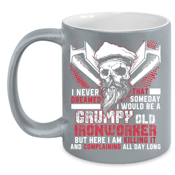 I Would Be A Grumpy Old Ironworker Coffee Mug, Cool Grandfather Coffee Cup