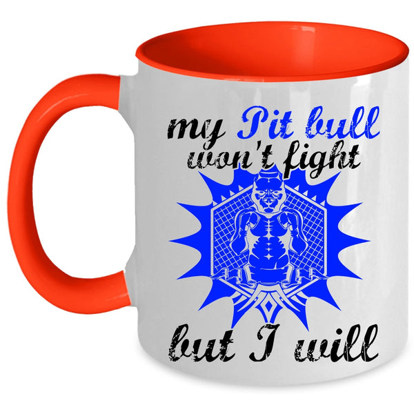 Cool Pit Bull Coffee Mug, My Pit Bull Won't Fight But I Will Accent Mug