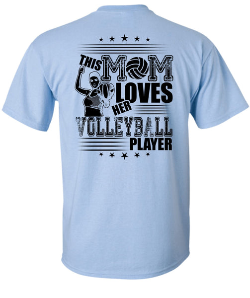 This Mom Loves Her Volleyball Player T Shirt, I Love Volleyball T Shirt